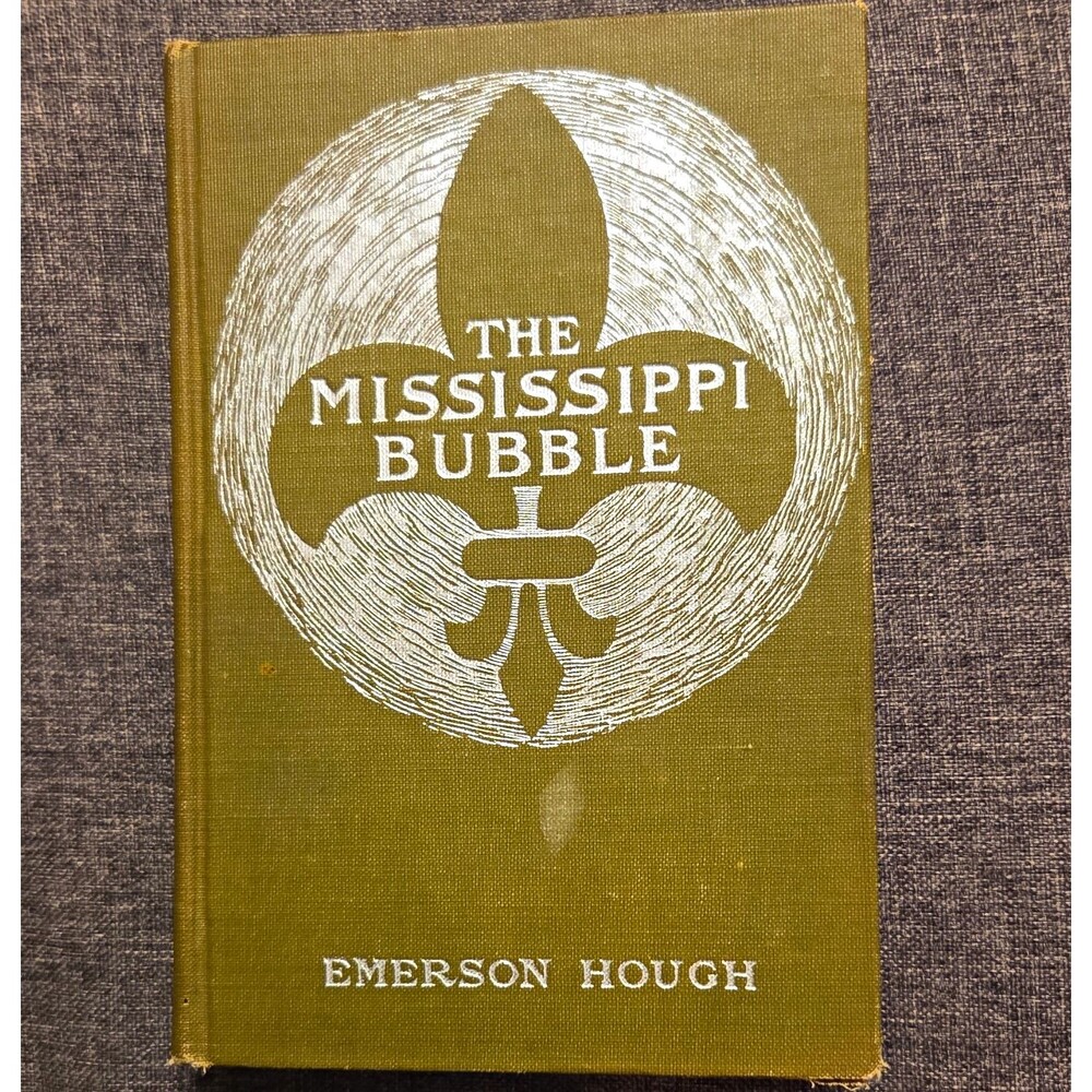 Emerson Hough The Mississippi Bubble Grosset & Dunlap Hardcover Illustrated NY